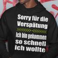 Sorry Für Dieerspätung Lustiges Wortwitz Statement Fun Kapuzenpullover Lustige Geschenke
