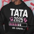 Tata En Cours 2025 Future Tata Annonce Grossesse Tata 2025 Sweat à capuche Cadeaux drôles