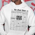 The Good Times Newspaper Journal Motivation Kapuzenpullover Lustige Geschenke