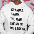 Grandpa Frank The Man The Myth The Legend Father's Day Kapuzenpullover Lustige Geschenke