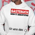 Guest Book Wir War Here My 17Th Birthday S Kapuzenpullover Lustige Geschenke