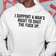 I Support A Man's Right To Hold The Damn Flap Feminist Kapuzenpullover Lustige Geschenke