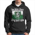 Do Bin I Her Do G'her I Hin Styrian Saying Styria Kapuzenpullover