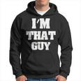 Cadeau Sarcastique Amusant Avec Inscription I'm That Guy Sweat à capuche