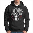 Chat Humour Je Peux Pas J'ai Câlins Avec Mon Chat Sweat à capuche