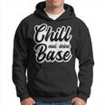 Chill Mal Dein Base Hip Hop Rap Slang Youth Slogan Kapuzenpullover