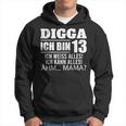 With Digga Ich Bin 13 Ich Weiß Alles Ich Kann Alles 13Th Birthday Kapuzenpullover