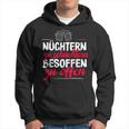 Quote Nüchtern Zu Schüchtern Besoffen Zu Open Kapuzenpullover