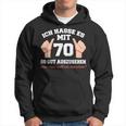 Ich Hasse Es Mit 70 So Gut Aushlen 70 Jahre 70Th Birthday Kapuzenpullover