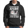 Japan Anime Manga Ich Gucke Nicht Nur Anime Zocke Ich Auch Kapuzenpullover