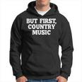 Pero Primero Country Music Divertido Diciendo Humor País Sudadera