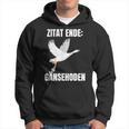 Quote End Goose Testicles Kapuzenpullover