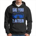 Ski You Later Ski Sayings Skiing Ski Sports Kapuzenpullover