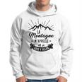 La Montagne M'appelle Et Je Dois Y Aller Randonnée Alpinisme Sweat à capuche