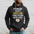 My English Is Not The Yellow From The Egg But It Goes Slogan Kapuzenpullover Geschenke für Ihn