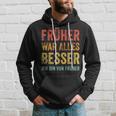 Früher War Alles Besser Ich Binon Früher Kapuzenpullover Geschenke für Ihn