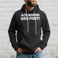 Saying Hessian Oh Komm Geh Fort Kapuzenpullover Geschenke für Ihn