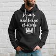 Je Suis Une Reine Et Alors Sweat à capuche Cadeaux pour lui