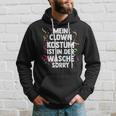 Mein Clown Kostüm Ist In Der Wäsche Carnival Kapuzenpullover Geschenke für Ihn