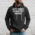 Pero Primero Country Music Divertido Diciendo Humor País Sudadera Regalos para él