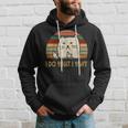 Vintage I Do What I Want Cat Lovers Sudadera Regalos para él