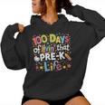100 Days Of Livin That Pre-K Life School Teachers Girls Boys Women Hoodie
