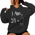 I Am 59 Plus 1 Middle Finger For A 60Th Woman 60 Years Old Kapuzenpullover für Damen