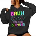Bruh We Are Glowing Colorful Tie Dye Team For Women Women Hoodie
