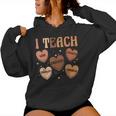 Celebrate Black History Month I Teach Black History Teacher Women Hoodie Celebrate Black History Month I Teach Black History Teacher Women Hoodie