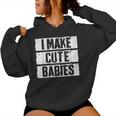 I Make Cute Babies Dad Mom S Kapuzenpullover für Damen