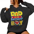 Dad And Mom Of The Birthday Boy Toy Family Party Decorations Women Hoodie