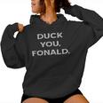 Duck You Fonald Anti Donald Trump s Kapuzenpullover für Damen