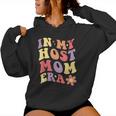 In My Host Mom Era Host Family Host Mom Women Women Hoodie