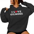 I Love Gilmore Matching Girlfriend & Boyfriend Gilmore Name Women's Hoodie