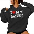 I Love My Hot Ginger Girlfriend Kapuzenpullover für Damen