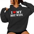 I Love My Hot Wife I My Heart Hot Wife Matching Set Kapuzenpullover für Damen