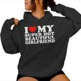 I Love My Super Hot Girlfriend I Heart My Super Hot Gf Kapuzenpullover für Damen