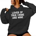 Lover Of True Crime & Wine Saying Tv True Crime Sudadera con capucha para mujer