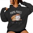Mama Makes The Dough Sour Dough Bread Homemade Mom Women Hoodie