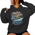Mother And Daughter Cruise 2025 Mom Daughter Trip 2025 Women Hoodie
