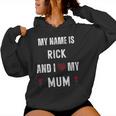 Rick I Love My Mum Cute Personal Mother's Day Women Hoodie