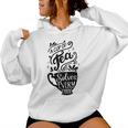 A Cup Of Tea Solves Everything Herbal Tea Lover Teatime Women's Hoodie