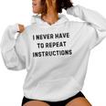 I Never Have To Repeat Instructions Teacher White Lie Party Women Hoodie