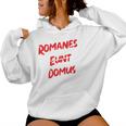 Romanes Eunt Ite Domus Clothing Kapuzenpullover für Damen