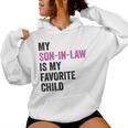 My Son In Law Is My Favorite Child Mom Mother In Law Women Hoodie