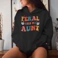 Feral Like My Aunt Feral Nephew Niece Aunt Women Hoodie Gifts for Her