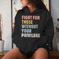 Fight For Those Without Your Privilege Rights Feminist Women Hoodie Gifts for Her