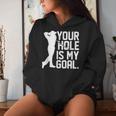 Your Hole Is My Goal Pocket Lovers For And Women Kapuzenpullover für Damen Geschenke für Sie