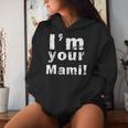 I'm Your Mami Mom Mama Mother's Day Sudadera con capucha para mujer Regalos para ella