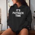 It's Payback Time Saying Sarcastic Cute Cool Novelty Kapuzenpullover für Damen Geschenke für Sie